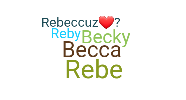 Bijnaam - Rebecca