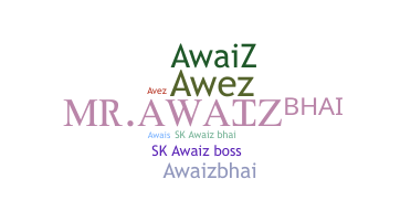 Bijnaam - Awaiz
