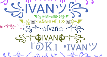 Bijnaam - Ivan