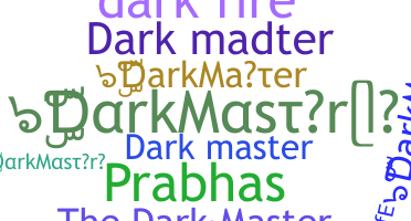 Bijnaam - DarkMaster