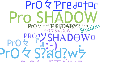 Bijnaam - ProShadow