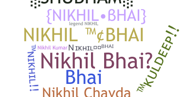 Bijnaam - Nikhilbhai