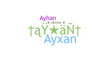 Bijnaam - Ayxan