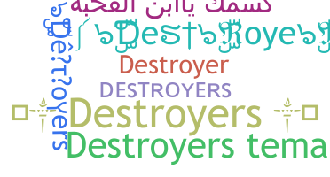 Bijnaam - Destroyers
