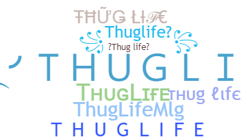Bijnaam - ThugLife