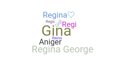 Bijnaam - Regina
