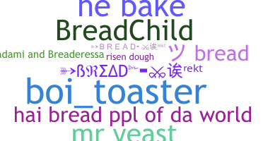 Bijnaam - Bread