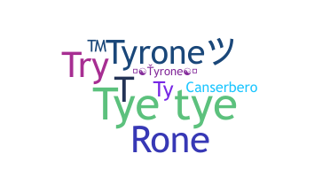 Bijnaam - Tyrone