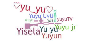 Bijnaam - Yuyu