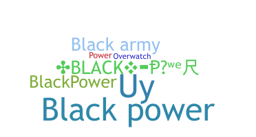 Bijnaam - blackpower