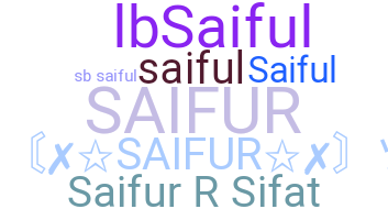 Bijnaam - Saifur