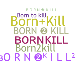 Bijnaam - Bornkill