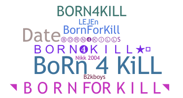 Bijnaam - Born4kill