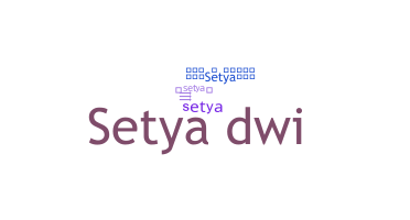 Bijnaam - Setya