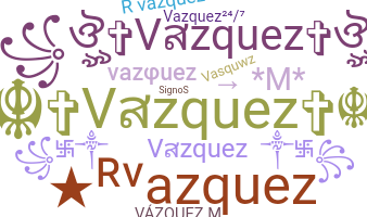 Bijnaam - Vazquez