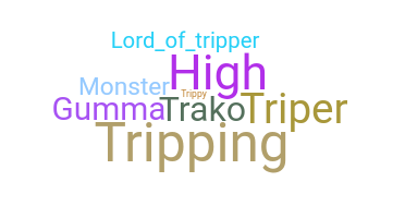 Bijnaam - Tripper