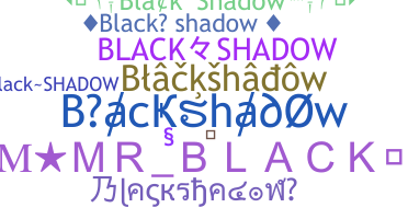 Bijnaam - Blackshadow