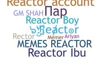 Bijnaam - Reactor