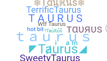 Bijnaam - Taurus