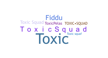 Bijnaam - ToxicSquad
