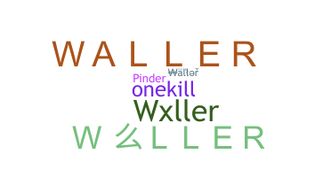 Bijnaam - Waller