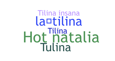 Bijnaam - tilina