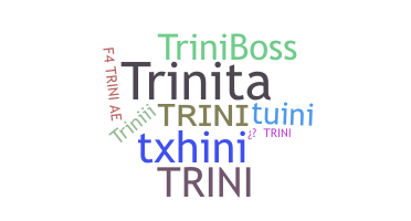 Bijnaam - Trini