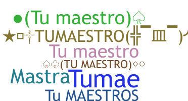 Bijnaam - Tumaestro