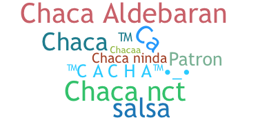 Bijnaam - Chaca