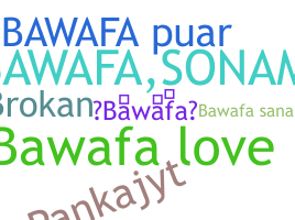 Bijnaam - Bawafa