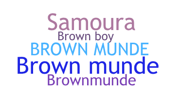 Bijnaam - Brownmunde