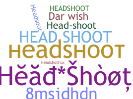 Bijnaam - Headshoot
