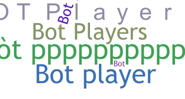 Bijnaam - Botplayers