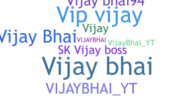 Bijnaam - Vijaybhai