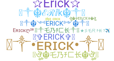 Bijnaam - Erick