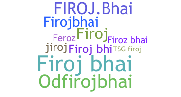 Bijnaam - FirojBhai