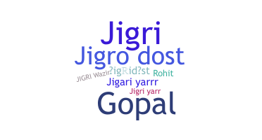 Bijnaam - Jigridost