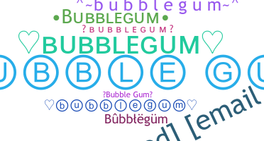 Bijnaam - bubblegum