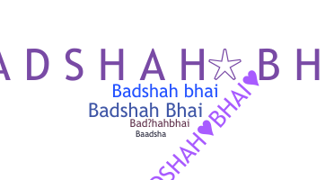 Bijnaam - Badshahbhai