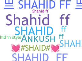 Bijnaam - Shahidff