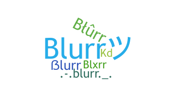 Bijnaam - Blurr