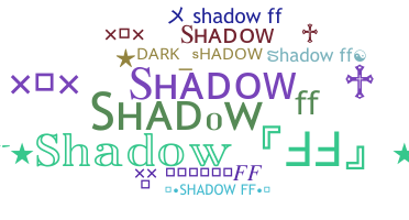 Bijnaam - Shadowff