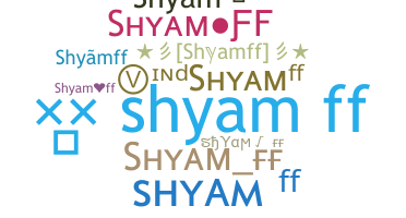 Bijnaam - Shyamff
