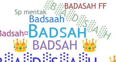 Bijnaam - BADSAH