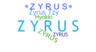 Bijnaam - Zyrus
