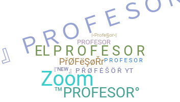 Bijnaam - Profesor