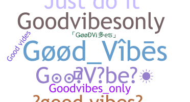 Bijnaam - GoodVibes