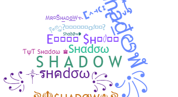 Bijnaam - Shadow