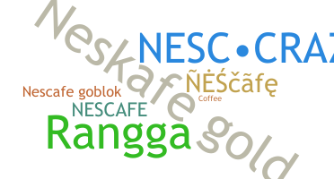 Bijnaam - Nescafe