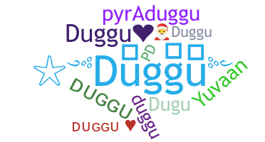 Bijnaam - Duggu
